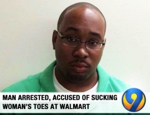 Man Arrested For Sucking Woman's Toes at Wal-Mart