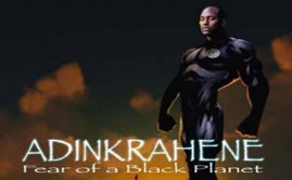 Adinkrahene Fear of A Black Planet