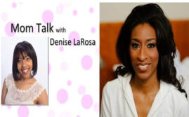 Mom Talk With Denise Larosa