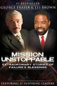 Mission Unstoppable by George Fraser and Les Brown