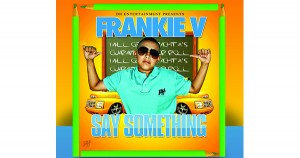 Frankie V Say Something Single