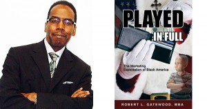 Robert Gatewood, MBA, Author of Played In Full