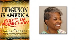 Ferguson is America By Jamala Rogers