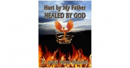 Hurt By Father, Healed By God
