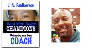 Real Men Raise Champions by J.A. Faulkerson