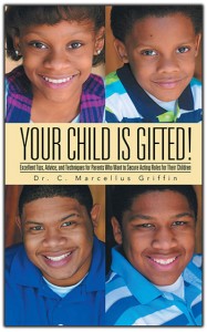 Your Child Is Gifted By Dr. C. Marcellus Griffin