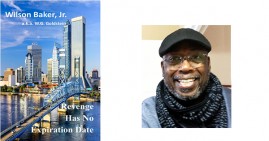 Revenge Has No Expiration Date by Wilson Baker, Jr.