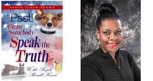 Pssst Please Somebody Speak Truth by Dr. Karen Sloan-Brown
