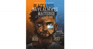 Black Lives Have Always Mattered By Dr. Patricia McQueen