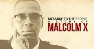 Message to the People - The Story of Malcolm X