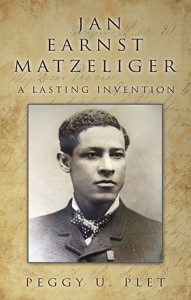 Jan Earnst Matzeliger: A Lasting Invention by Peggy Plet