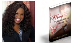 Shaquana Jackson, author of Mommy Please Help Me Get My Baby Back