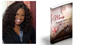 Shaquana Jackson, author of Mommy Please Help Me Get My Baby Back