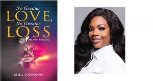 Isha Johnson, author of No Greater Love, No Greater Loss