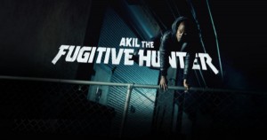 Akil The Fugitive Hunter