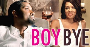 Boy Bye Film starring Boy Bye" is a romantic drama that teaches every hopeless romantic that they can find true love starring Wendy Raquel Robinson