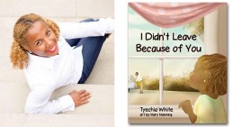 Tyechia White, author of I Didn't Leave Because of You