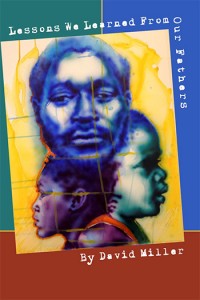 Lessons We Learned From Our Fathers By David Miller