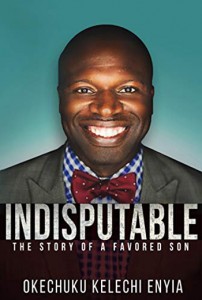 Indisputable by Okechuku Kelechi Enyia