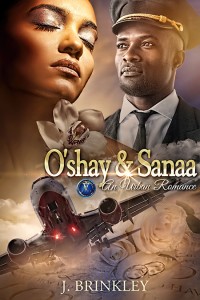 O'shay and Sanaa: An Urban Romance by J. Brinkley