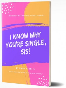 I Know Why You're Single Sis by Nadia Stanley