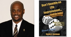 Kevin E. Eastman, author of Don't Gamble on Life Improvement