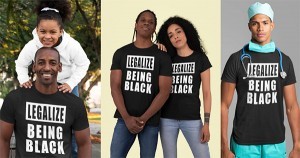 Models wearing Legalize Being Black shirts