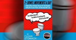 2 Bowel Movements a Day by Clean Stomach