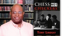 Chess Not Checkers by Tony Lindsay