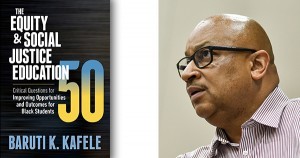 50 Questions: Equity Social Justice Education By Baruti Kafele