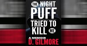 The Night Puff Tried to Kill Me