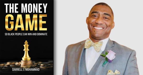 Darrell J. Muhammad, author of The Money Game