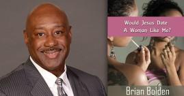 Brian Bolden, author of 'Would Jesus Date a Woman Like Me'