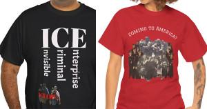 ICE and Coming to America T-Shirts